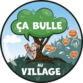 CA BULLE AU VILLAGE